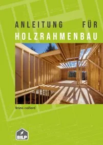 Die Anleitung für den Bau von Holzrahmenkonstruktionen
